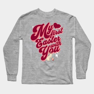 My First Easter With You Long Sleeve T-Shirt